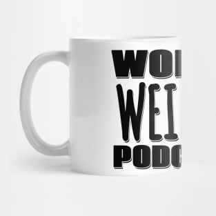 World's Weirdest Podcaster Mug